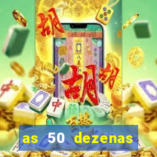 as 50 dezenas melhores de 20 pontos